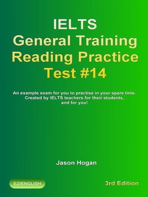 cover image of IELTS General Training Reading Practice Test #14. an Example Exam for You to Practise in Your Spare Time. Created by IELTS Teachers for their students, and for you!